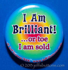 I am brilliant... or so I am told!